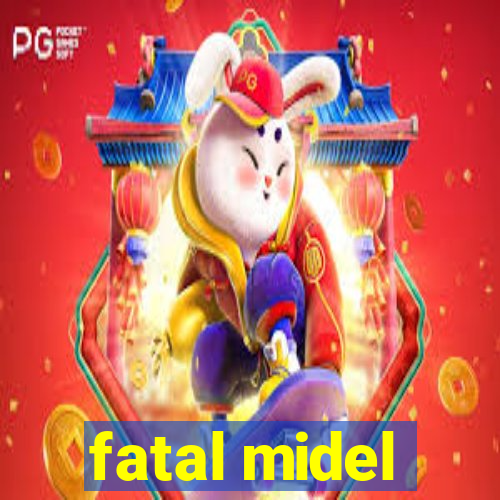 fatal midel